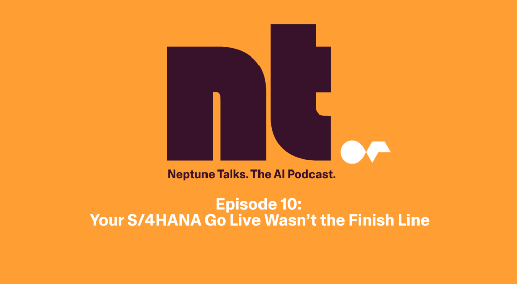 Your S/4HANA Go Live Wasn’t the Finish Line